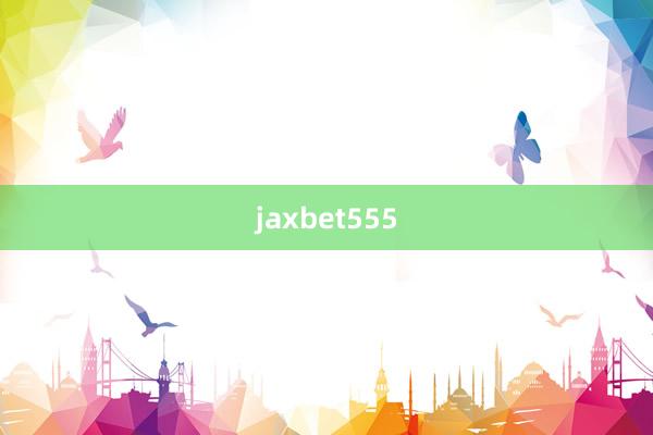 jaxbet555