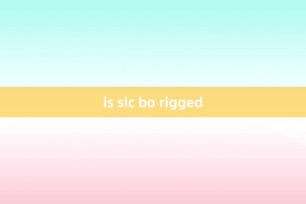 is sic bo rigged