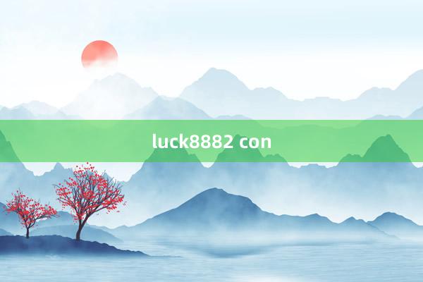 luck8882 con