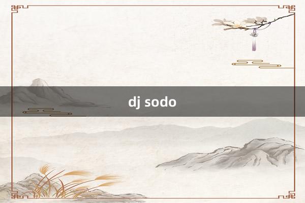 dj sodo