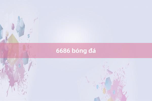 6686 bóng đá