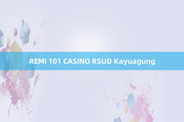 REMI 101 CASINO RSUD Kayuagung