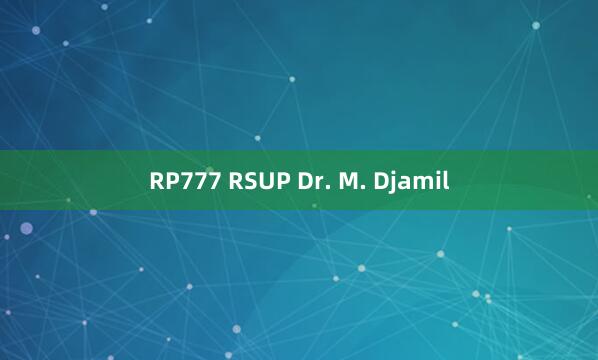 RP777 RSUP Dr. M. Djamil